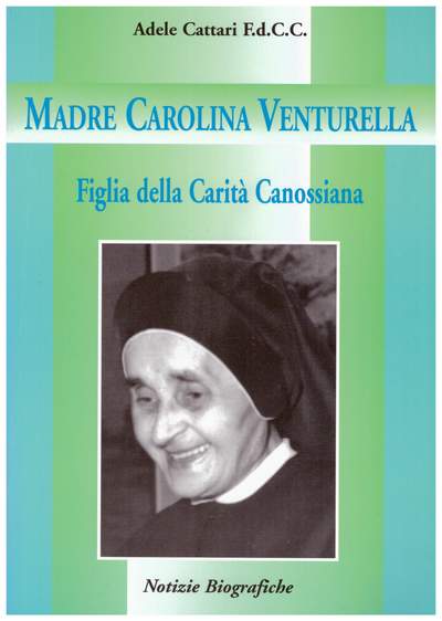 Copertina del libro dedicato a Madre Carolina Venturella per anni presso l'asilo Ronchi di Zocca